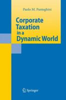 Corporate Taxation in a Dynamic World 3642090575 Book Cover