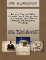 Tetzke v. Trust No 2988 of Foreman Trust & Savings Bank U.S. Supreme Court Transcript of Record with Supporting Pleadings 1270275143 Book Cover