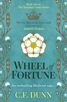 Wheel of Fortune: An enthralling Medieval saga... (The Tarnished Crown Series) 0854956158 Book Cover