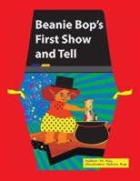 Beanie Bop’s First Show-n-tell 1665540478 Book Cover