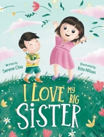 I Love My Big Sister: A Big Sister Learns To Understand Her Little Brother 9819401232 Book Cover