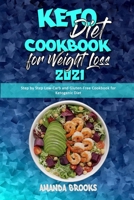 Keto Diet Cookbook for Weight Loss 2021: Step by Step Low-Carb and Gluten-Free Cookbook for Ketogenic Diet 1801944652 Book Cover