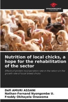 Nutrition of local chicks, a hope for the rehabilitation of the sector 6206518612 Book Cover