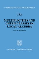 Multiplicities and Chern Classes in Local Algebra 0521065836 Book Cover