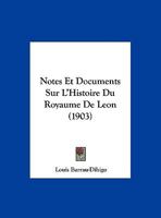 Notes Et Documents Sur L'Histoire Du Royaume De Leon (1903) 1167461827 Book Cover