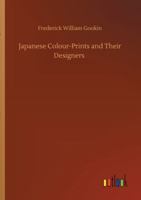 Japanese Colour-Prints and Their Designers 1019127880 Book Cover
