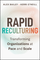 Rapid Reculturing: Transforming Organizations at Pace and Scale 1394409559 Book Cover