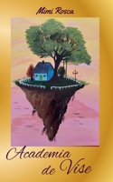 Academia de vise (Romanian Edition) B0FSBX4N1C Book Cover