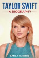Taylor Swift: A Biography 1723538949 Book Cover
