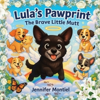 Lula's Pawprint: The Brave Little Mutt B0G8L1TZGH Book Cover