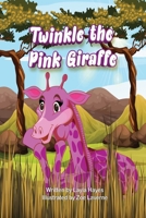 Twinkle the pink giraffe B093RHDBZJ Book Cover