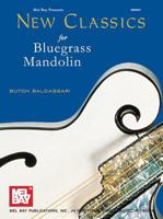 Mel Bay New Classics for Bluegrass Mandolin 0786649380 Book Cover