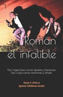 ROMAN EL INFALIBLE: Investigador Privado (Spanish Edition) 1679421999 Book Cover