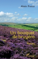 Un bouquet de bruyère: Roman (French Edition) 2343048797 Book Cover