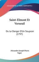 Saint-Elmont Et Verseuil: Ou Le Danger D'Un Soupcon (1797) 1141017415 Book Cover