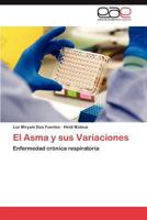 El Asma y sus Variaciones: Enfermedad crónica respiratoria 3846570540 Book Cover