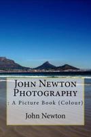 John Newton Photography: : A Picture Book (Colour) 1532925514 Book Cover