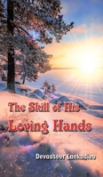 The Skill of His Loving Hands 1543709680 Book Cover