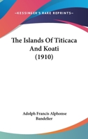 The islands of Titicaca and Koati, illustrated 9353957478 Book Cover