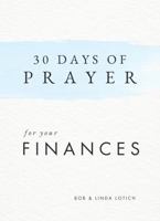 30 Days of Prayer for Your Finances: Powerful Daily Prayers for God's Provision, Peace, and Blessing Over Your Money and Finances 0989894568 Book Cover