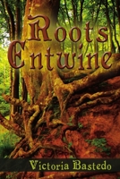 Roots Entwine 1612359426 Book Cover