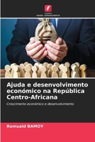 Ajuda e desenvolvimento económico na República Centro-Africana 6207798570 Book Cover