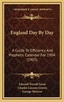 England Day By Day: A Guide To Efficiency And Prophetic Calendar For 1904 1120616107 Book Cover