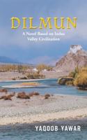 Dilmun: A Novel Based on Indus Valley Civilization 1543703070 Book Cover