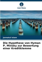 Die Hypothese von Hyman P. Minsky zur Bewertung einer Kreditklemme (German Edition) 6630568206 Book Cover
