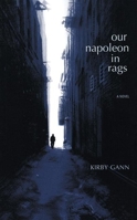 Our Napoleon in Rags 0975251732 Book Cover