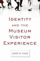Identity and the Museum Visitor Experience 1598741632 Book Cover