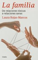 La familia: de relaciones tóxicas a relaciones sanas 8425352355 Book Cover