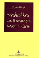 Weiblichkeit in Romanen Max Frischs 3631493878 Book Cover