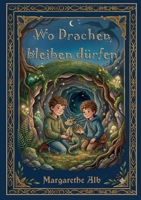 Wo Drachen bleiben dürfen: Eine Geschichte von Feuer, Freundschaft und Fliegenlernen (German Edition) 3819261958 Book Cover