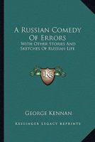 A Russian Comedy Of Errors, With Other Stories And Sketches Of Russian Life 0530574837 Book Cover
