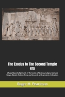 The Exodus to the Second Temple Era: Chazal based alignment of the books of Joshua, Judges, Samuel, Kings, Daniel, Esther, Ezra and beyond, with ancient civilization. B08SYTG6YX Book Cover