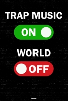 Trap Music On World Off Planner: Trap Music Unlock Music Calendar 2020 - 6 x 9 inch 120 pages gift 1661095526 Book Cover