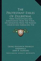 The Protestant Exiles of Zillerthal 1146095961 Book Cover