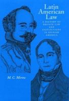 Latin American Law: A History of Private Law and Institutions in Spanish America 0292721420 Book Cover