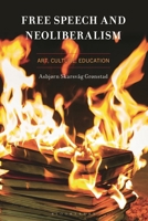 Neoliberalism and Free Speech: Art, Culture, and Education B0F7H2VDDY Book Cover