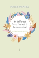 Be different from the rest to be successful: Inspirational quotes 1802273468 Book Cover
