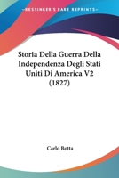 Storia della guerra dell' independenza degli Stati Uniti d'America; Volume 04 (Italian Edition) 0548863849 Book Cover