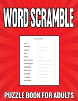 Word Scramble Puzzle Book For Adults: Large Print Word Jumbles for Men and Women B09TJF8B4X Book Cover