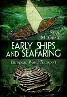 Early Ships and Seafaring: European Water Transport 1399019457 Book Cover