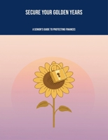 Secure Your Golden Years: A Senior'S Guide To Protecting Finances B0FP4R3B41 Book Cover