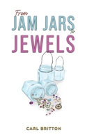 From Jam Jars to Jewels 1398420514 Book Cover