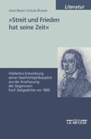 Streit Und Frieden Hat Seine Zeit: Hölderlins Entwicklung Seiner Geschichtsphilosophie Aus Der Anschauung Der Gegenwart: Fünf Zeitgedichte VOR 1800 347645245X Book Cover