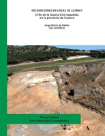 Excavaciones en Casas de Luján II. El fin de la Guerra Civil española en la provincia de Cuenca (Spanish Edition) 8461684583 Book Cover