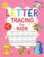Letter Tracing For Kids Ages 3+: Alphabet Tracing Book With Sight words Kids Ages 3-5. 5-6. Letter Tracing for Preschoolers| Practice For Kids Ages 2-4, Alphabet Writing Practice B09CTQSY8R Book Cover