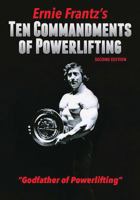 Ernie Frantz's Ten Commandments of Powerlifting 0971245088 Book Cover